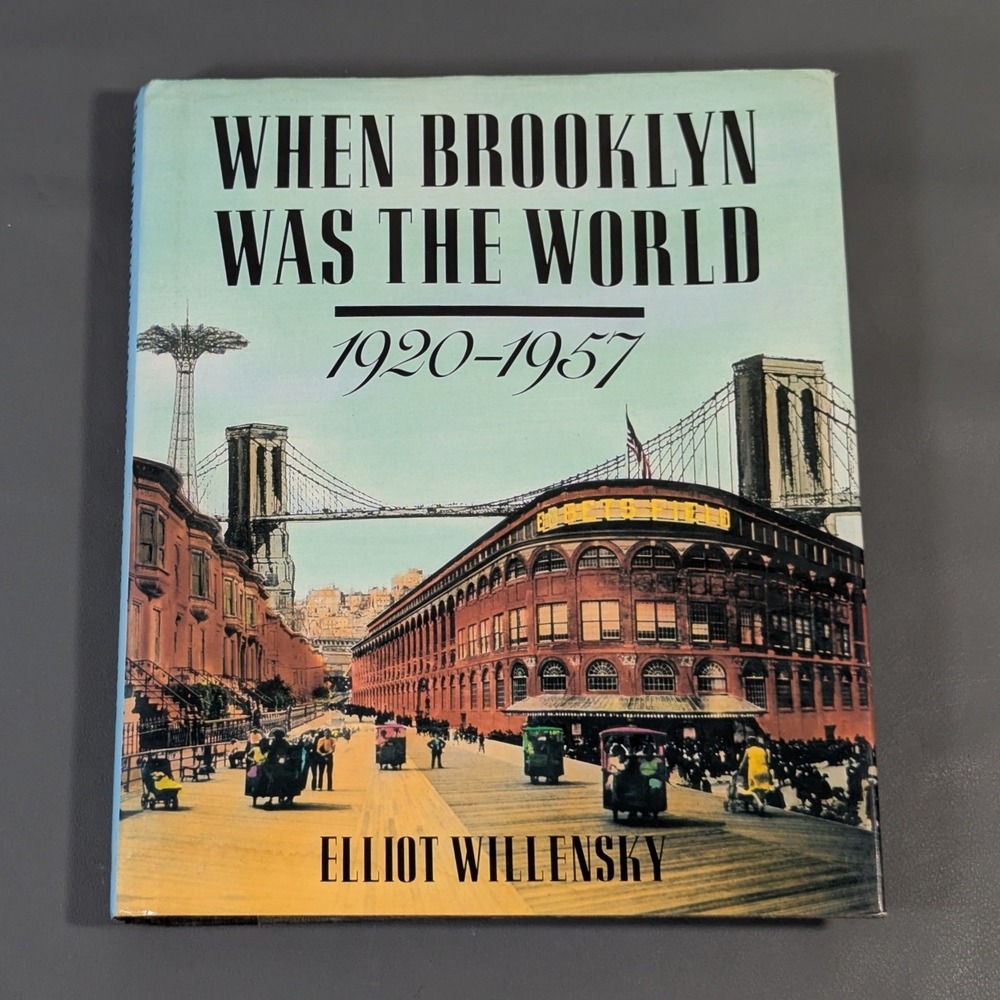 When Brooklyn Was the World 1920-1957 Elliot Willensky 1986 Hardcover Book